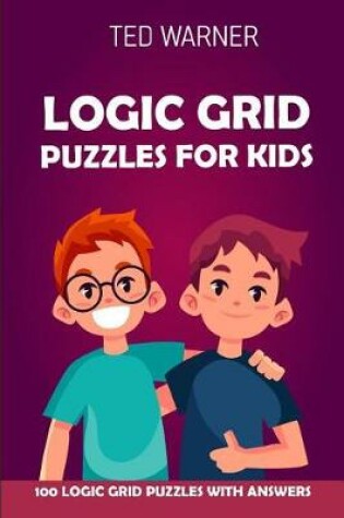 Cover of Logic Grid Puzzles For Kids