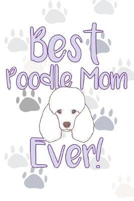 Book cover for Best Poodle Mom Ever!
