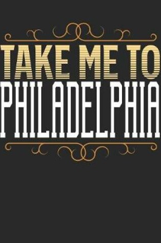 Cover of Take Me To Philadelphia