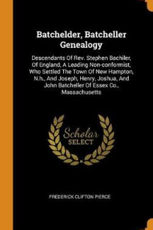 Cover of Batchelder, Batcheller Genealogy