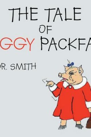 Cover of The Tale of Piggy Packfat