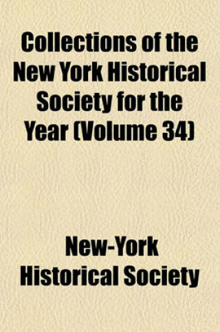 Cover of Collections of the New York Historical Society for the Year (Volume 34)