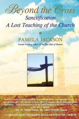 Book cover for Beyond the Cross, Sanctification, A Lost Teaching of the Church