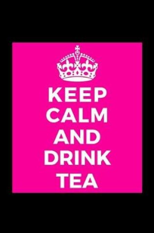 Cover of Keep Calm and Drink Tea