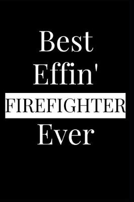 Book cover for Best Effin' Firefighter Ever