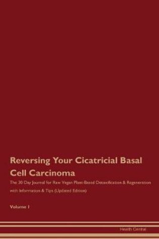 Cover of Reversing Your Cicatricial Basal Cell Carcinoma