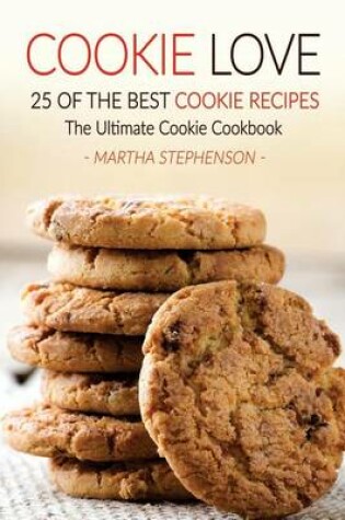 Cover of Cookie Love, 25 of the Best Cookie Recipes