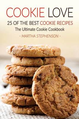 Book cover for Cookie Love, 25 of the Best Cookie Recipes