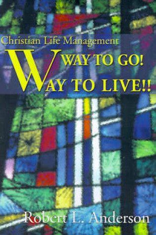 Cover of Way to Go! Way to Live!