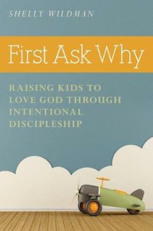 Cover of First Ask Why