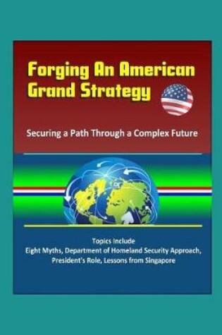 Cover of Forging An American Grand Strategy