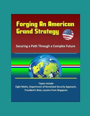 Book cover for Forging An American Grand Strategy