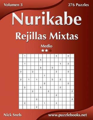 Book cover for Nurikabe Rejillas Mixtas - Medio - Volumen 3 - 276 Puzzles