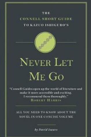 Cover of The Connelll Short Guide To Kazuo Ishiguro's Never Let Me Go
