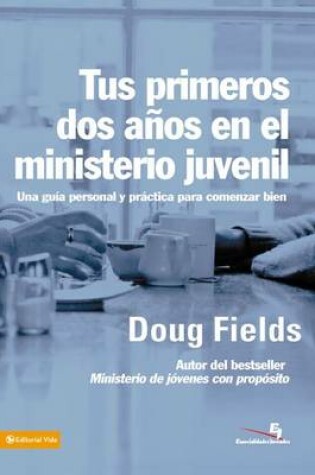 Cover of Tus Primeros Dos Anos en el Ministerio Juvenil