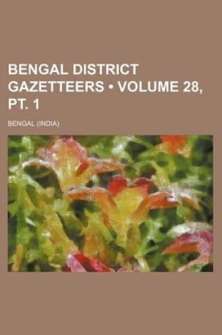 Cover of Bengal District Gazetteers (Volume 28, PT. 1 )