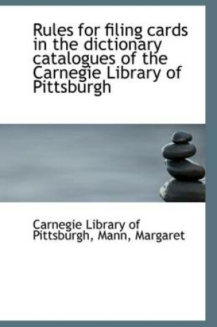 Cover of Rules for Filing Cards in the Dictionary Catalogues of the Carnegie Library of Pittsburgh