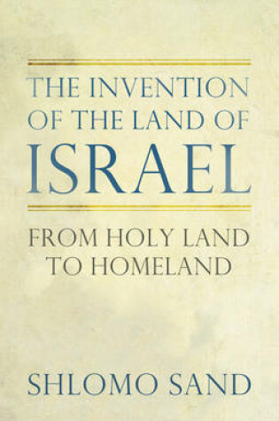 Cover of The Invention of the Land of Israel