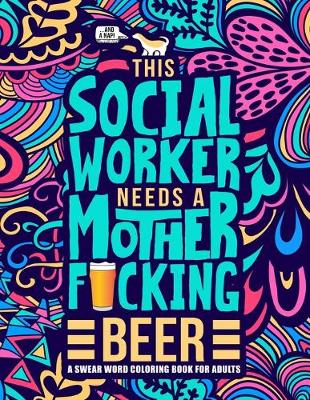 Book cover for This Social Worker Needs a Mother F*cking Beer