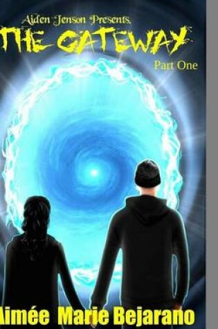 Cover of Aiden Jenson Presents, the Gateway (Part One)