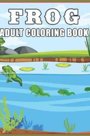 Cover of Frog Adult Coloring Book