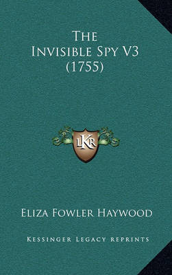 Book cover for The Invisible Spy V3 (1755)