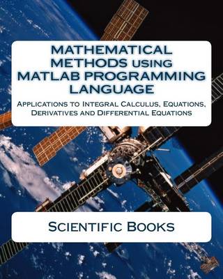 Book cover for Mathematical Methods Using MATLAB Programming Language