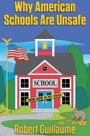 Cover of Why American Schools Are Unsafe