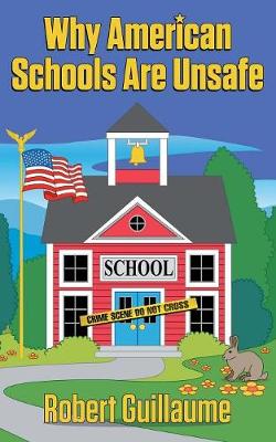 Book cover for Why American Schools Are Unsafe