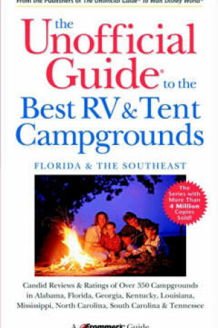 Cover of The Unofficial Guide to the Best RV and Tent Campgrounds in Florida and the Southeast