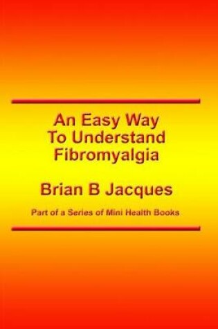 Cover of An Easy Way To Understand Fibromyalgia