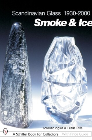 Cover of Scandinavian Glass 1930-2000: Smoke & Ice