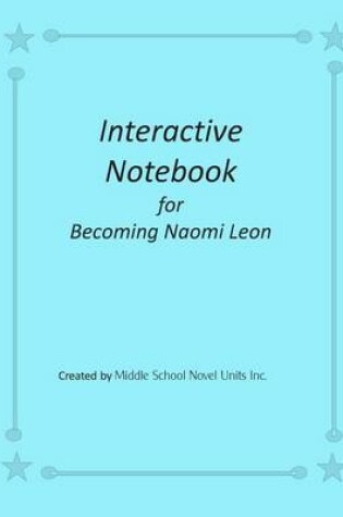 Cover of Interactive Notebook for Becoming Naomi Leon