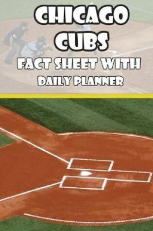 Cover of Chicago Cubs Fact Sheets with Daily Planner