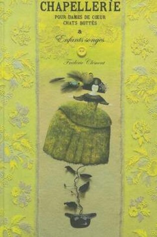 Cover of Chapellerie Pour Dames de Coeur, Chats Bottes Et Enfants Songes