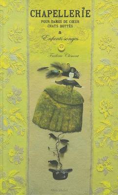 Cover of Chapellerie Pour Dames de Coeur, Chats Bottes Et Enfants Songes