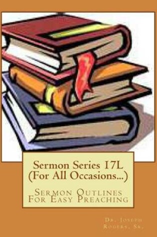 Cover of Sermon Series 17L (For All Occasions...)