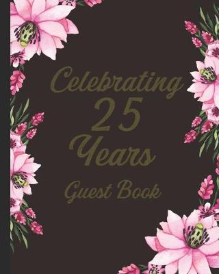 Book cover for Celebrating 25 Years Guest Book