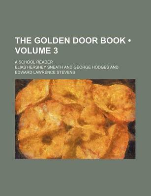 Book cover for The Golden Door Book (Volume 3); A School Reader