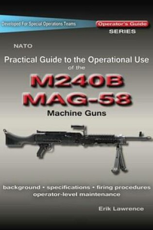 Cover of Practical Guide to the Operational Use of the Mag58/M240 Machine Gun