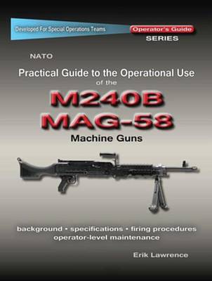 Book cover for Practical Guide to the Operational Use of the Mag58/M240 Machine Gun