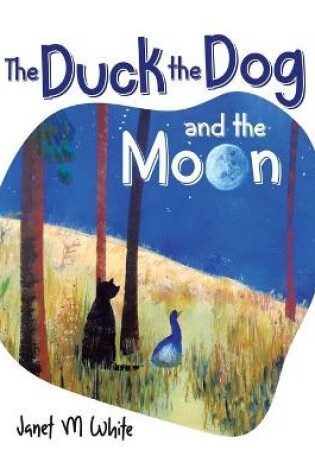 Cover of The Duck the Dog and the Moon