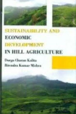 Cover of Sustainability and Economic Development in Hill Agricuture