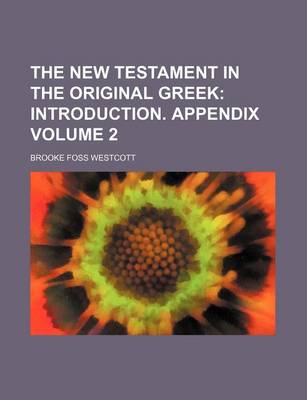 Book cover for The New Testament in the Original Greek; Introduction. Appendix Volume 2