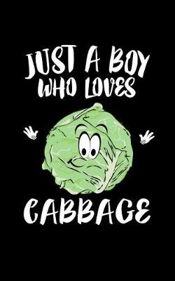 Book cover for Just A Boy Who Loves Cabbage