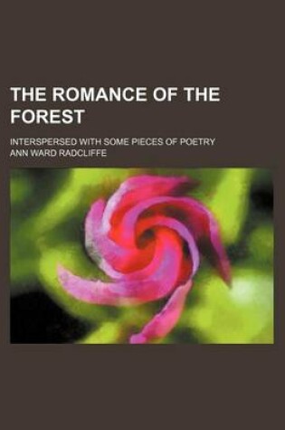 Cover of The Romance of the Forest (Volume 2); Interspersed with Some Pieces of Poetry