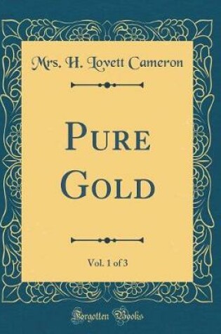 Cover of Pure Gold, Vol. 1 of 3 (Classic Reprint)