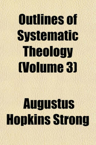 Cover of Outlines of Systematic Theology (Volume 3)