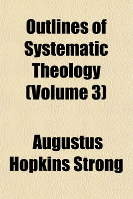 Book cover for Outlines of Systematic Theology (Volume 3)