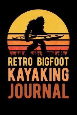 Book cover for Retro Bigfoot Kayaking Journal